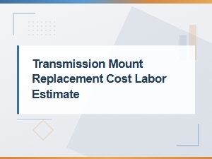 Transmission Mount Replacement Cost and Labor Estimate Guide